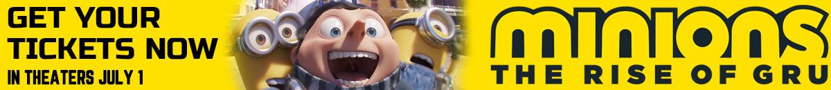 Minions: The Rise of Gru get your tickets