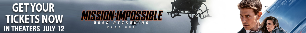 Mission: Impossible - Dead Reckoning Part One get your tickets