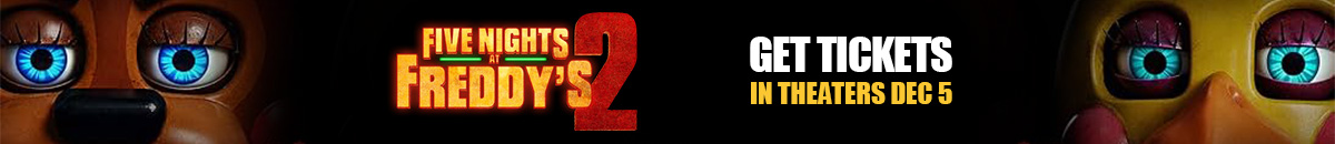 Five Nights at Freddy's 2 get your tickets