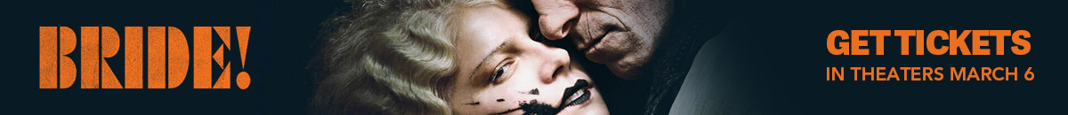 The Bride! get your tickets