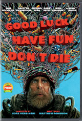 Good Luck, Have Fun, Don't Die DVD Cover
