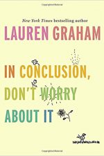 In Conclusion, Don't Worry About It - book review