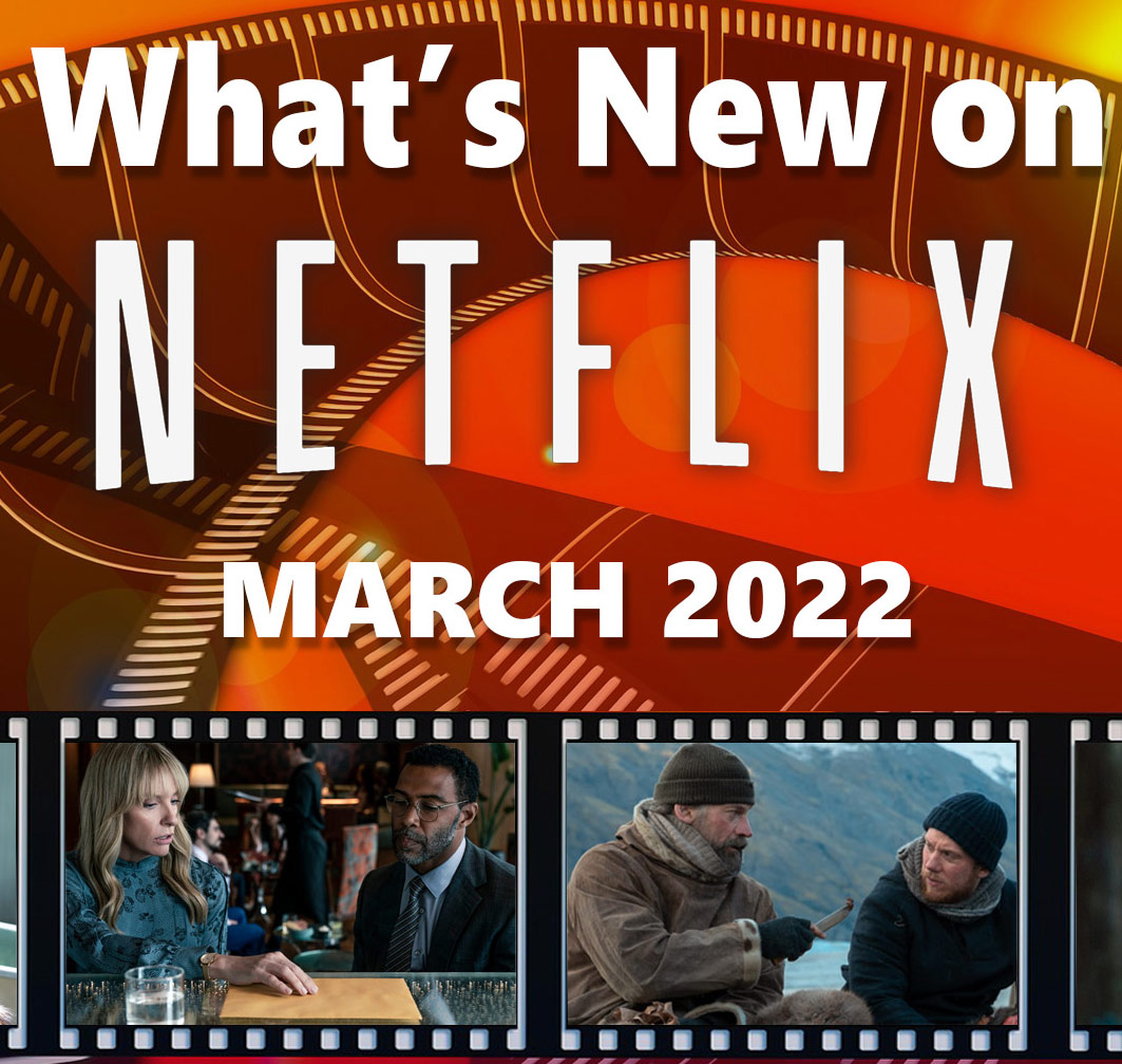 What's new on Netflix in March 2022 full list!