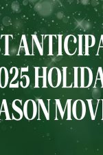The most anticipated movies for the 2025 holiday season