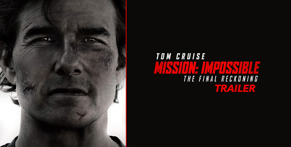 Mission: Impossible – The Final Reckoning Trailer