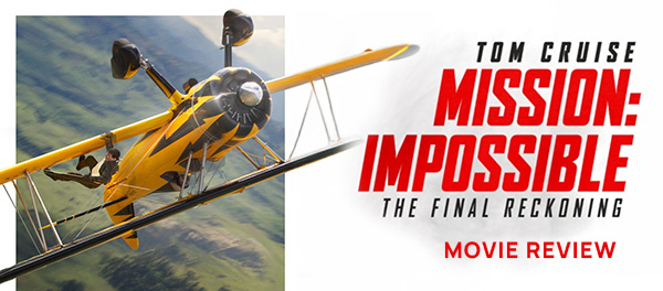 Mission: Impossible - The Final Reckoning movie review