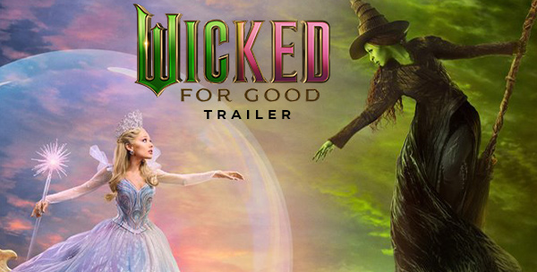 Wicked: For Good Trailer