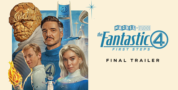 The Fantastic Four: First Steps Final Trailer