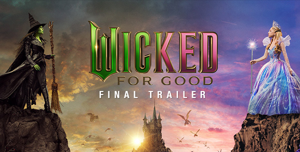 Wicked: For Good - Final Trailer
